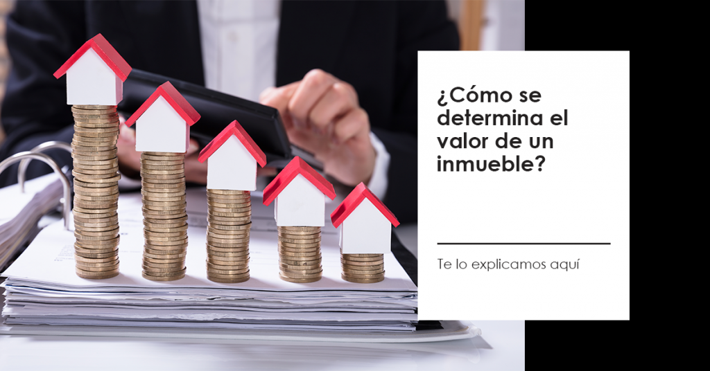 ¿Cómo se determina el valor de un inmueble?