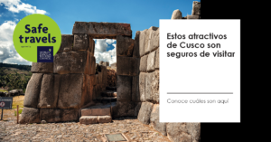 Los 10 atractivos turísticos con sello Safe Travels más visitados de Cusco